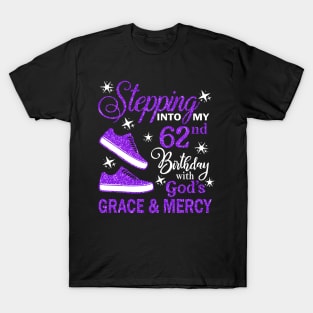 Stepping Into My 62nd Birthday With God's Grace & Mercy Bday T-Shirt